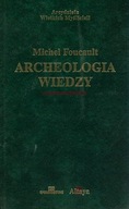 ARCHEOLOGIA WIEDZY - MICHAEL FOUCAULT