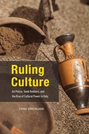 Ruling Culture: Art Police, Tomb Robbers, and the