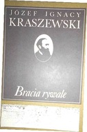Bracia rywale - Józef Ignacy Kraszewski