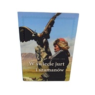 W świecie jurt i szamanów - Bolesław A. Uryn