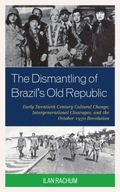 The Dismantling of Brazil s Old Republic: Early
