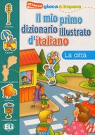 Il mio primo dizionario illustrato d'italiano - La