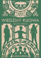 Wiedźmy Kijowa: Miecz i krzyż Łada Łuzina