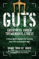 GUTS: Greatness Under Tremendous Stress: A Navy