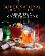 SUPERNATURAL THE OFFICIAL COCKTAIL BOOK - James Asmus [KSIĄŻKA]