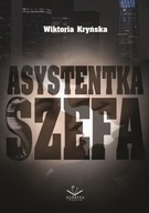 ASYSTENTKA SZEFA, WIKTORIA KRYŃSKA