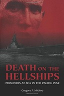 Death on the Hellships: Prisoners at Sea in the