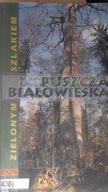 Puszcza Białowieska Zielonym szlakiem - Falińska