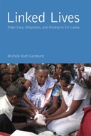 Linked Lives: Elder Care, Migration, and Kinship