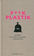 101 sposobów jak uwolnić się od plastiku