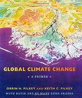 Global Climate Change: A Primer Pilkey Orrin H.