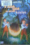 O dwóch takich co ukradli księżyc - Makuszyński