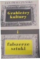 Grabieżcy kultury i fałszerze sztuki -