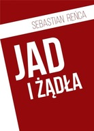 JAD I ŻĄDŁA - SEBASTIAN REŃCA