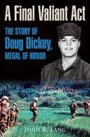 A Final Valiant Act: The Story of Doug Dickey,