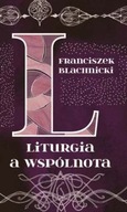 Liturgia a wspólnota (książka) Ks. Franciszek Blachnicki