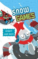 Snow Games: A Robot and Rico Story Suen Anastasia