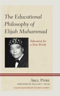 The Educational Philosophy of Elijah Muhammad: