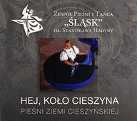 ZESPÓŁ PIEŚNI I TAŃCA ŚLĄSK: HEJ, KOŁO CIESZYNA [CD]