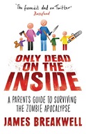 Only Dead on the Inside: A Parent s Guide to