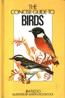THE CONCISE GUIDE TO BIRDS - JIM FLEGG, MARTIN WOODCOCK
