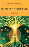 Rozmowy z drzewami. Przewodnik. Weronika Dąbrowska