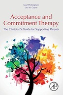 Acceptance and Commitment Therapy: The Clinician