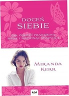 Miranda Kerr Doceń siebie Jak odkryć prawdziwą