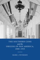 The Southern Cone and the Origins of Pan America,
