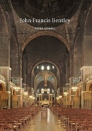 John Francis Bentley: Architect of Westminster