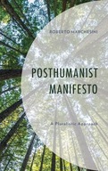Posthumanist Manifesto: A Pluralistic Approach (Posthumanities and