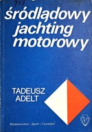 ADELT ŚRÓDLĄDOWY JACHTING MOTOROWY