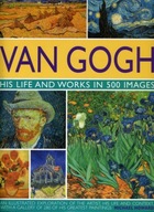 Van Gogh: His Life and Works in 500 Images Howard