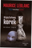 Kryształowy korek Arsene Lupin Maurice Leblanc