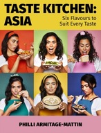 Taste Kitchen: Asia: Six Flavours to Suit Every