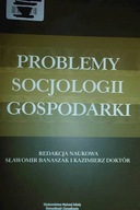 Problemy socjologii gospodarki - Praca zbiorowa