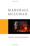 Marshall McLuhan Marchessault Janine