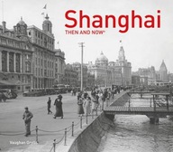Shanghai: Then and Now Grylls Vaughan