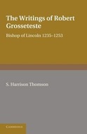 THE WRITINGS OF ROBERT GROSSETESTE, BISHOP OF LI..