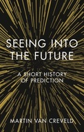 Seeing into the Future: A Short History of