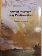 Artyści medyccy Krąg Pawlikowskich Katalog wystawy
