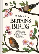Britain s Birds: A Treasury of Fact, Fiction and