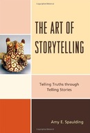 The Art of Storytelling: Telling Truths Through