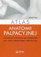 ATLAS ANATOMII PALPACYJNEJ - Serge Tixa (KSIĄŻKA)