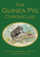 The Guinea Pig Chronicles Watts Patricia Maxwell