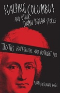 Scalping Columbus and Other Damn Indian Stories: