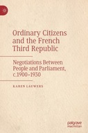 Ordinary Citizens and the French Third Republic: