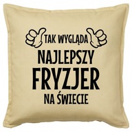 NAJLEPSZY FRYZJER poduszka 50x50 prezent