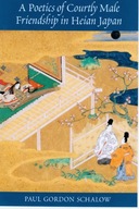 A Poetics of Courtly Male Friendship in Heian