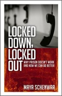 Locked Down, Locked Out: Why Prison Doesn't Work a